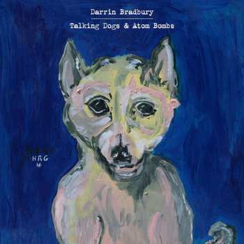 CD Darrin Bradbury: Talking Dogs & Atom Bombs DIGI 463134