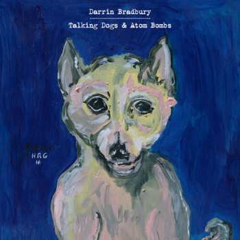 CD Darrin Bradbury: Talking Dogs & Atom Bombs DIGI