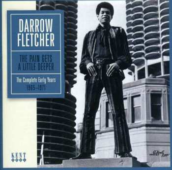 Album Darrow Fletcher: The Pain Gets A Little Deeper; The Complete Early Years 1965-1971