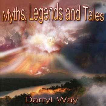 Darryl Way: Myths, Legends And Tales