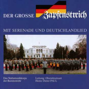 Album Stabsmusikkorps Der Bundeswehr: Das Grosse Wecken - Der Grosse Zapfenstreich