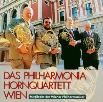 Das Philharmonia Hornquartett Wien: Quartet for Vienna Horns