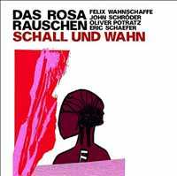 Album Das Rosa Rauschen: Schall Und Wahn