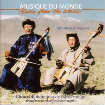 Album Dashdorj Tserendavaa: Chants Diphoniques De L'Altaï Mongol / Xöömij Overtone Singing From Mongolia