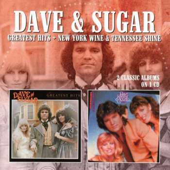 Album Dave And Sugar: Greatest Hits / New York Wine And Tennessee Shine
