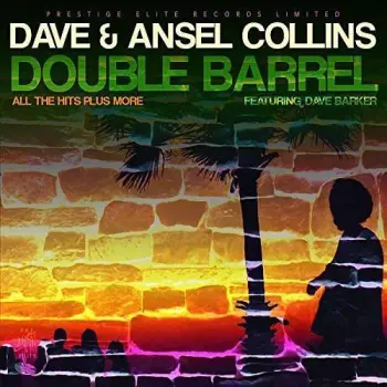 Dave & Ansel Collins: Double Barrel (All The Hits Plus More)