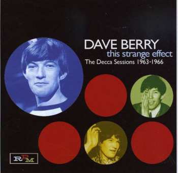 Album Dave Berry: This Strange Effect: The Decca Sessions 1963-1966