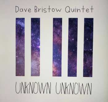 Album Dave Bristow Quintet: Unknown Unknown