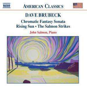 CD Dave Brubeck: Chromatic Fantasy Sonata • Rising Sun • The Salmon Strikes 393728
