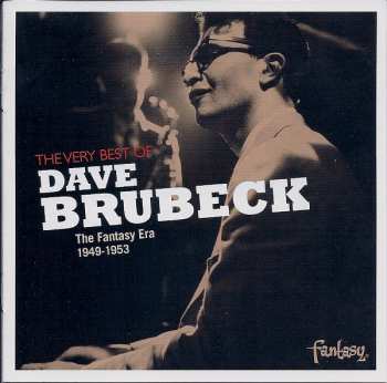 Dave Brubeck: The Very Best Of Dave Brubeck: The Fantasy Era 1949-1953