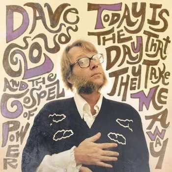 Album Dave Cloud And The Gospel Of Power: Today Is The Day That They Take Me Away