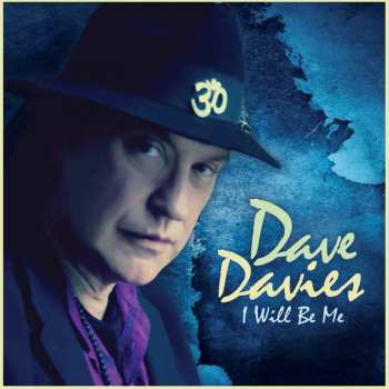 Album Dave Davies: I Will Be Me