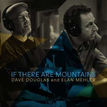 CD Dave Douglas: If There Are Mountains DIGI 449935