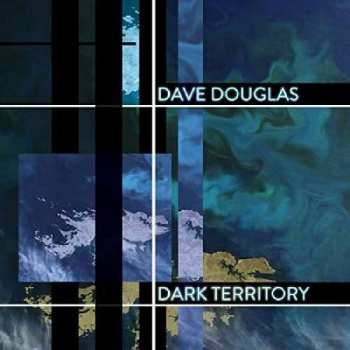 Album Dave Douglas: Dark Territory