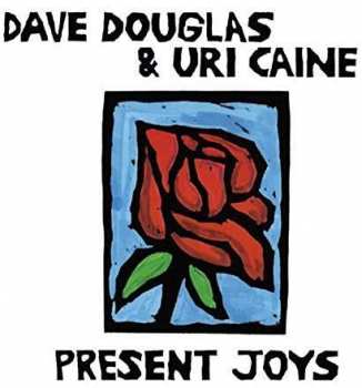 Album Dave Douglas: Present Joys