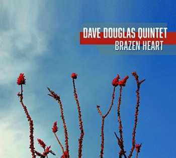 Album Dave Douglas Quintet: Brazen Heart