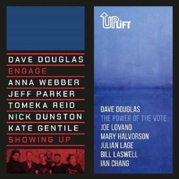Dave Douglas: Showing Up / The Power Of The Vote