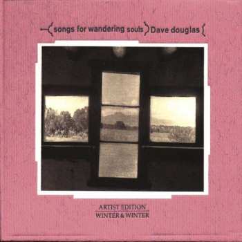 Album Dave Douglas: Songs For Wandering Souls