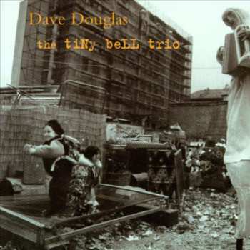 CD Dave Douglas: The Tiny Bell Trio 186880