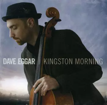 Dave Eggar: Kingston Morning