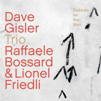 Dave Gisler Trio: Rabbits On The Run