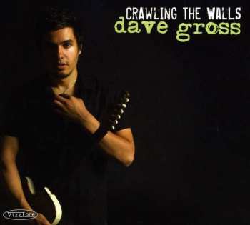 Album Dave Gross: Crawling The Walls