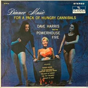 Album Dave Harris & The Powerhouse Five: Dinner Music For A Pack Of Hungry Cannibals