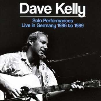 Album Dave Kelly: Solo Performances Live in Germany 1986 to 1989