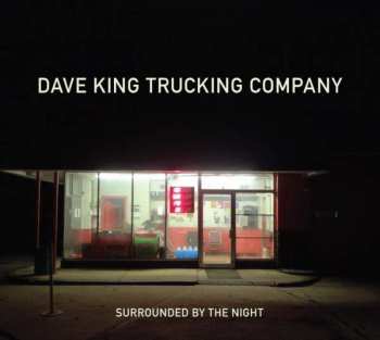 Album Dave King Trucking Company: Surrounded By The Night