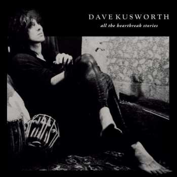 Album Dave Kusworth: All The Heartbreak Stories