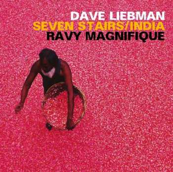 Album Dave Liebman & Ravy Magnifique: Seven Stairs/india