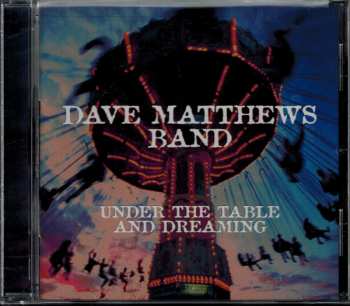CD Dave Matthews Band: Under The Table And Dreaming 37972