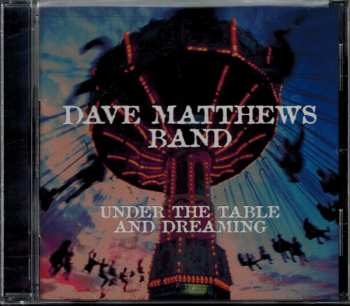 CD Dave Matthews Band: Under The Table And Dreaming