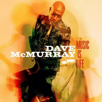 David McMurray: Music Is Life