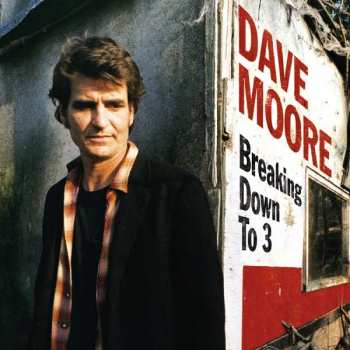 Album Dave Moore: Breaking Down To 3
