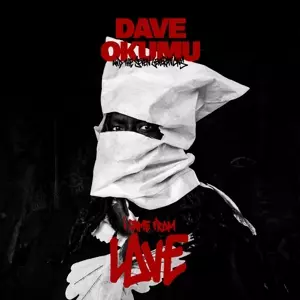 Dave Okumu: I Came From Love