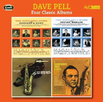 Four Classic Albums: The Dave Pell Octet Plays Rodgers & Hart / The Dave Pell Octet Plays Irving Berlin / The Old South Wails / I Remember John Kirby