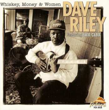 Album Dave Riley: Whiskey, Money & Women