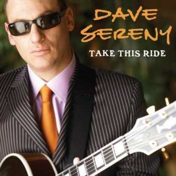 Album Dave Sereny: Take This Ride