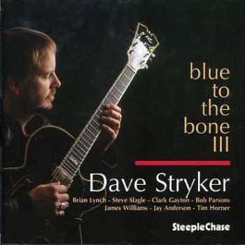 Album Dave Stryker: Blue To The Bone III