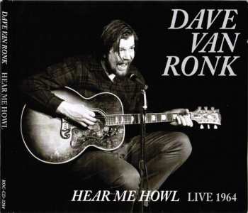 2CD Dave Van Ronk: Hear Me Howl - Live 1964 250751