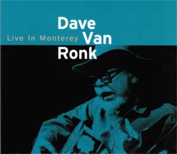 Dave Van Ronk: Live In Monterey