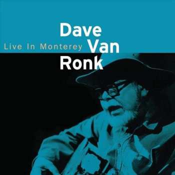 CD Dave Van Ronk: Live In Monterey 538932