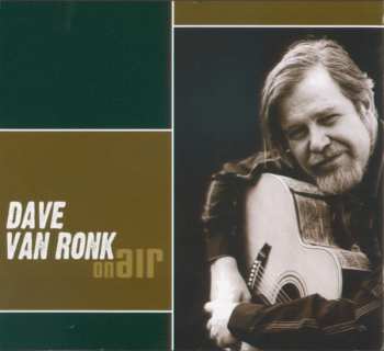 Album Dave Van Ronk: On Air