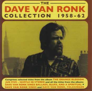 Dave Van Ronk: The Dave Van Ronk Collection: 1958-62