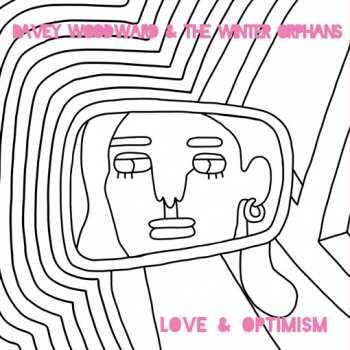 Davey Woodward And The Winter Orphans: Love And Optimism