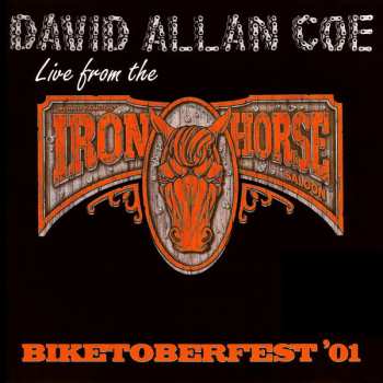 CD David Allan Coe: Biketoberfest '01: Live From The Iron Horse 108511