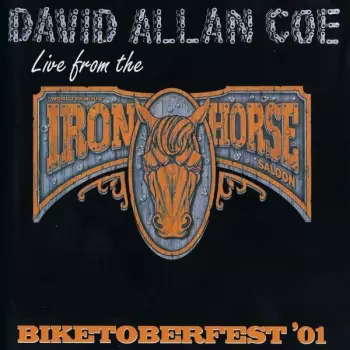 David Allan Coe: Biketoberfest '01: Live From The Iron Horse