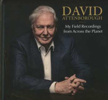 Album David Attenborough: My Field Recordings From Across The Planet
