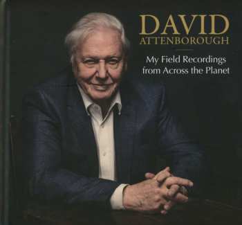 2CD David Attenborough: My Field Recordings From Across The Planet 466496